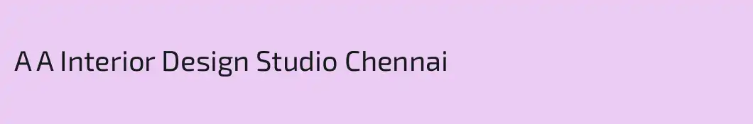 A A Interior Design Studio Chennai